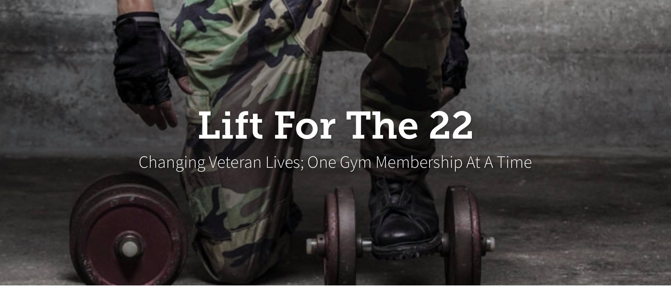 "Lift For The 22" saves Veteran lives one gym membership at a time. "Lift For The 22" saves Veteran lives one gym membership at a time.